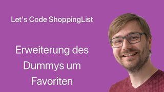 #07: Erweiterung des Dummys um Favoriten | Let's Code ShoppingList