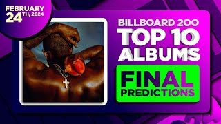 Billboard 200, Top 10 Albums | FINAL PREDICTIONS | February 24th, 2024