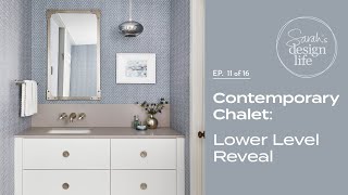 Contemporary Chalet: Lower Bathroom, Laundry + Guest Room Reveal! (Ep. 11)