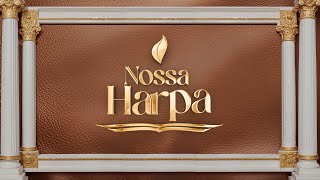 🔴 24h - OS HINOS MAIS OUVIDOS DA HARPA CRISTÃ | NOSSA HARPA