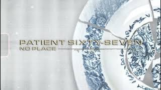 Patient Sixty-Seven - No Place (feat. Aaron Gillespie of Underoath)
