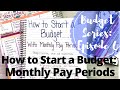 How to Start a Budget: Monthly Pay Periods! || Episode 6 - Mini Budget Series