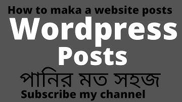 WordPress Bangla Tutorial [#8] Creating WordPress Posts 2021