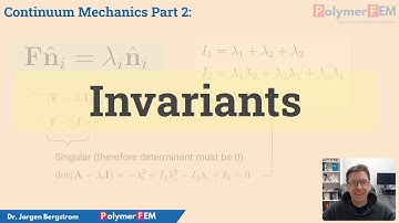 Continuum Mechanics Part 2: Invariants