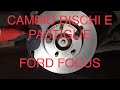 Cambiare dischi e pastiglie freni anteriori Ford Focus Tutorial