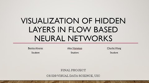 Visualization of Hidden Layers in Flow Based Neural Networks