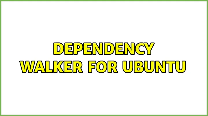 Ubuntu: Dependency Walker for ubuntu