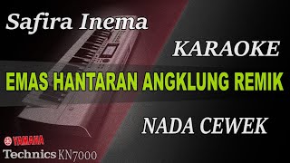 EMAS HANTARN ANGKLUNG REMIX - SAFIRA INEMA || KARAOKE KN7000