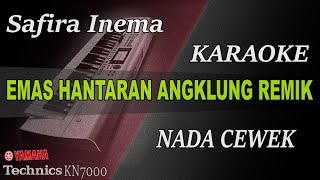 EMAS HANTARN ANGKLUNG REMIX - SAFIRA INEMA| KARAOKE KN7000