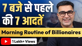 7 Habits before 7 am to Transform Your Life | Billionaires Morning Routine | DEEPAK BAJAJ