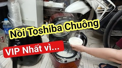 Nồi Toshiba Chuông VIP NHẤT vì... | Dũng Nhật Bãi 0985851342