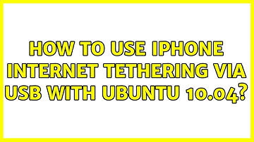 How to use iphone internet tethering via USB with Ubuntu 10.04? (2 Solutions!!)