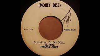 HORACE ANDY - Something On My Mind [1972]