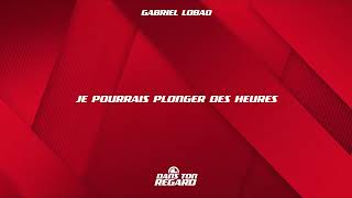 Gabriel Lobao - Dans Ton Regard (Official Lyric Video)