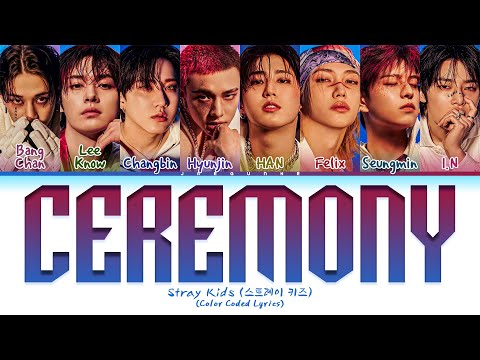 Stray Kids 스트레이 키즈 CEREMONY Lyrics Color Coded Lyrics