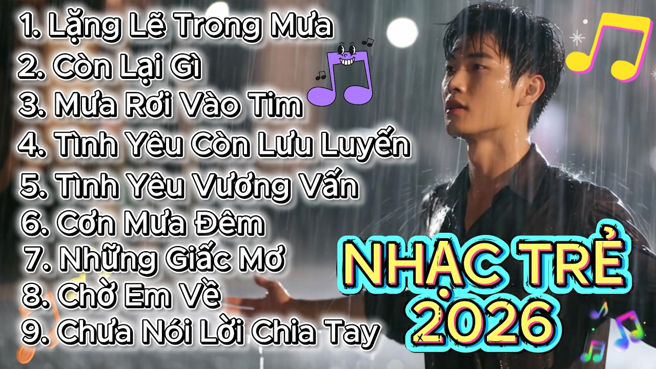 NHẠC TRẺ MỚI NHẤT - Bài Hát Ballad 2026