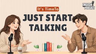 Stop Thinking Start Talking | Easy English Conversation Practice | Daily Conversation Practice