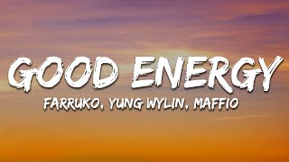 Farruko, Yung Wylin, Maffio - Good Energy (Letra/Lyrics) Resimi