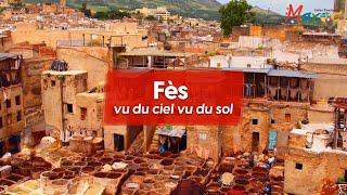 Fès vu du ciel vu du sol