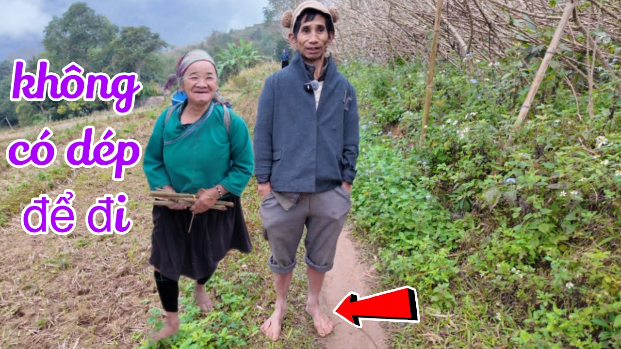 khổ thân 2 vợ chồng không biết có con, cả đời đi chân trần