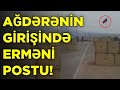 AĞDƏRƏNİN GİRİŞİNDƏ QONDARMA ERMƏNİ BAYRAĞI VƏ ERMƏNİ POSTU! BİR MÜDDƏT ƏVVƏL ÇƏKİLƏN VİDEO!