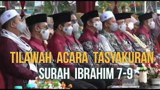 Q.S. Ibrahim Ayat 7-9 | Tilawah Acara Tasyakuran| Tilawah Acara Syukuran