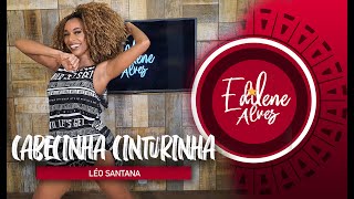 CABECINHA CINTURINHA - Léo Santana | Coreografia - Edilene Alves