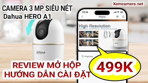 Camera Dahua Hero A1 Mở hộp và hướng dẫn tự cài đặt dễ dàng trong 1 nốt nhạc