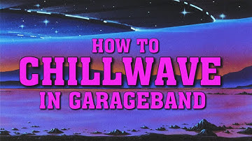 How to make CHILLWAVE in GarageBand | GarageBand Synthwave Tutorial 2022
