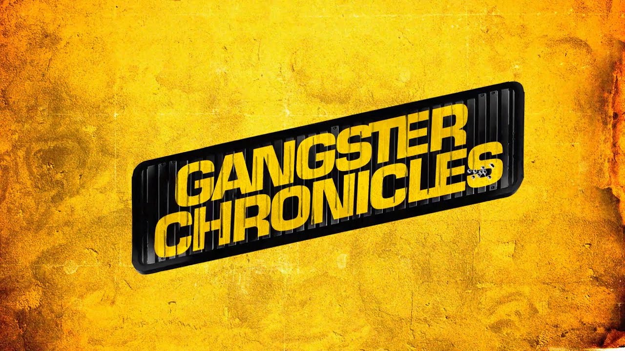 Gangster Chronicles Gangster Chronicles