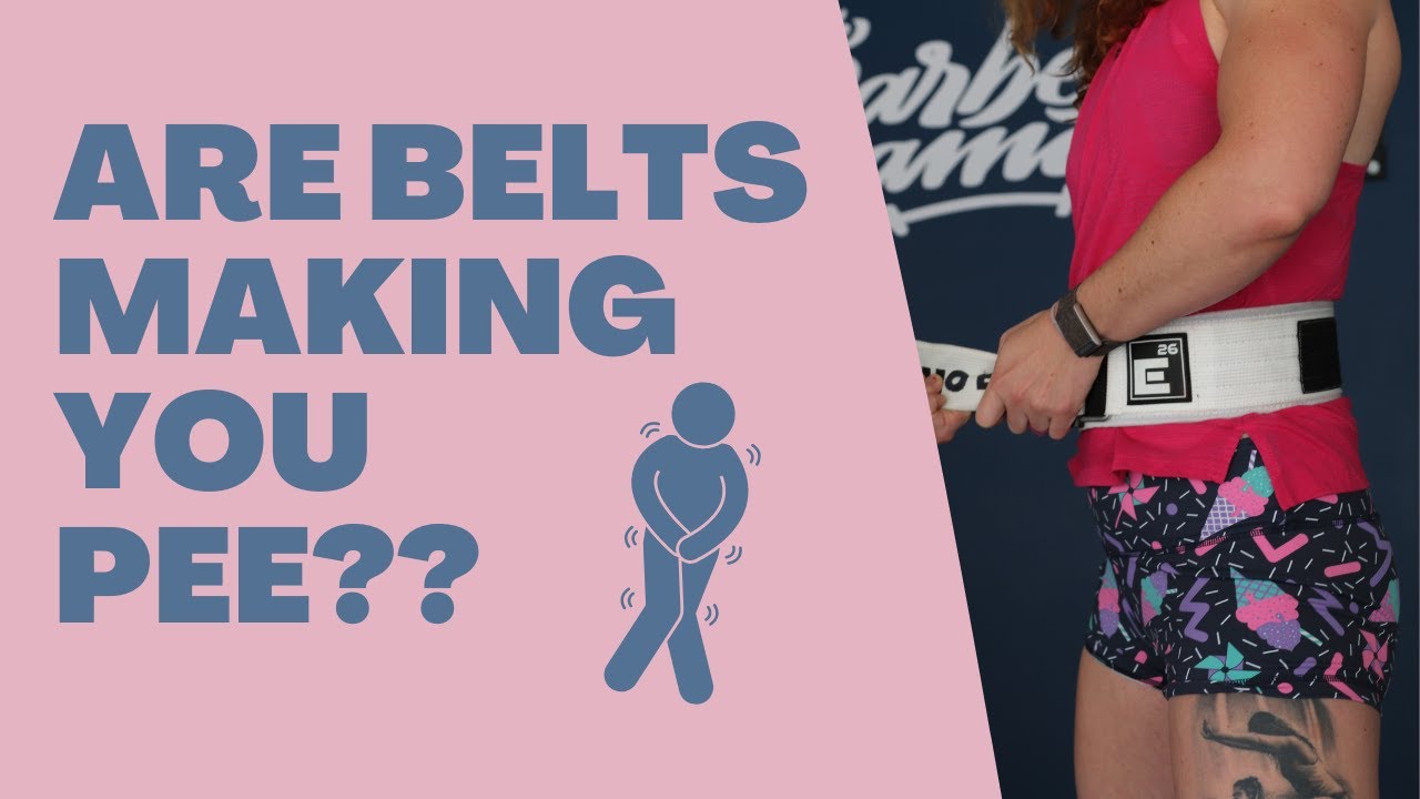 Are Belts Making You Pee??? YouTube