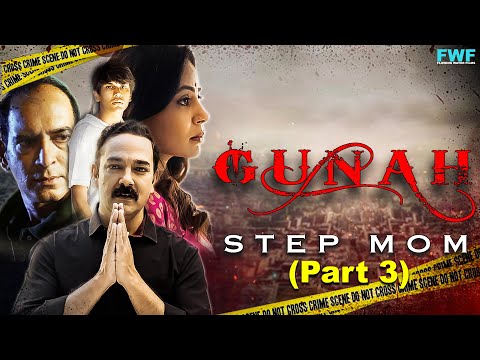 Step Mother - Gunah Episode 07 (Part 3) | FWFOriginals