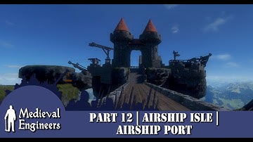 Medieval Engineers | Lets Build | Airship Isle | Part 12 | Airship Port