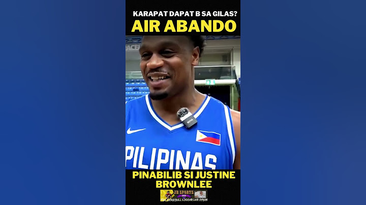 RHENZ ABANDO pinabilib si JUSTINE BROWNLEE sa GILAS