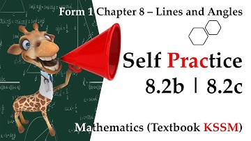 KSSM Form 1 Mathematics Chapter 8 | Self Practice 8.2b | Self Practice 8.2c | Lines and Angles