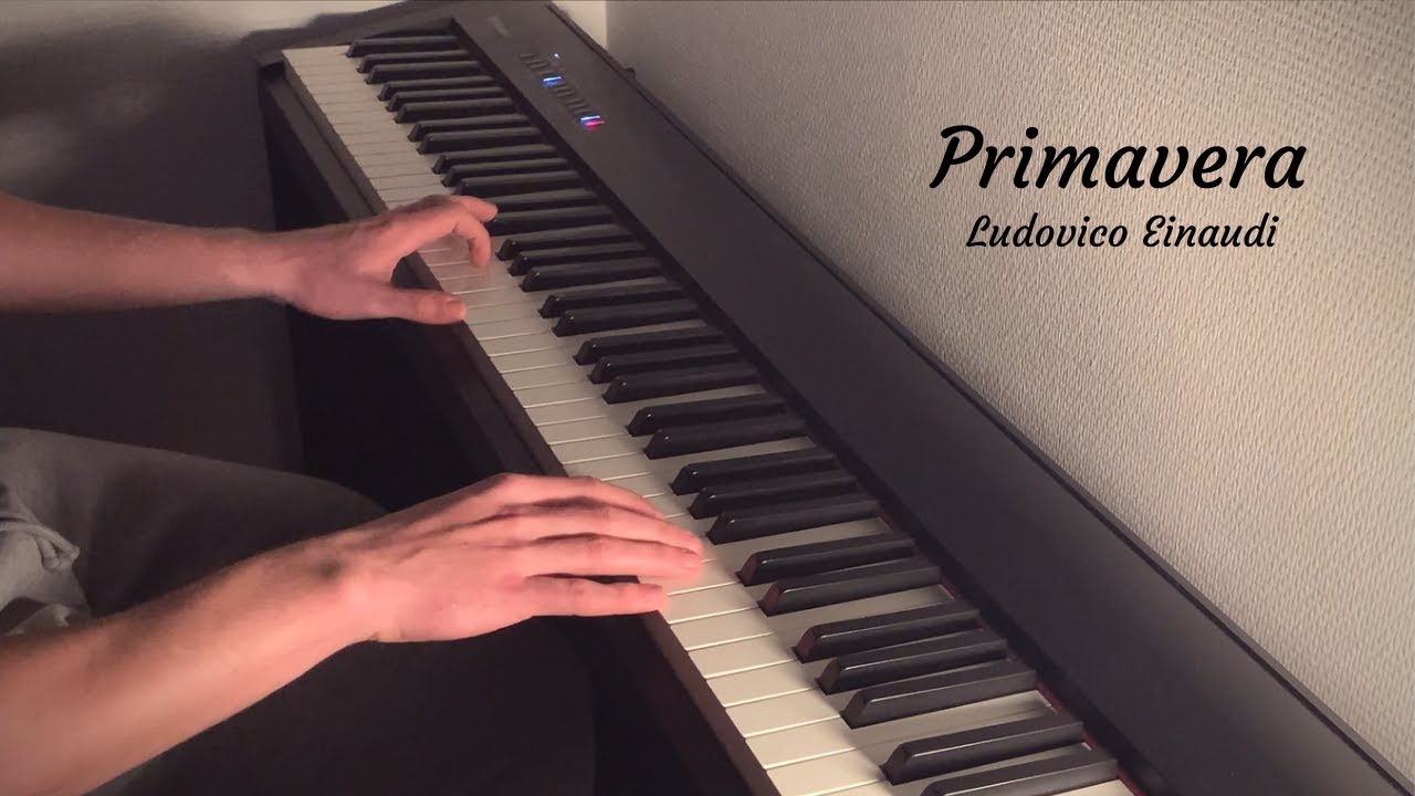 Ludovico Einaudi Primavera (Piano Cover) YouTube