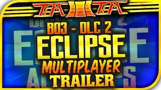 Call of Duty: Black Ops 3 Eclipse Multiplayer Trailer - ECLIPSE DLC 2 MULTIPLAYER MAPS TRAILER!