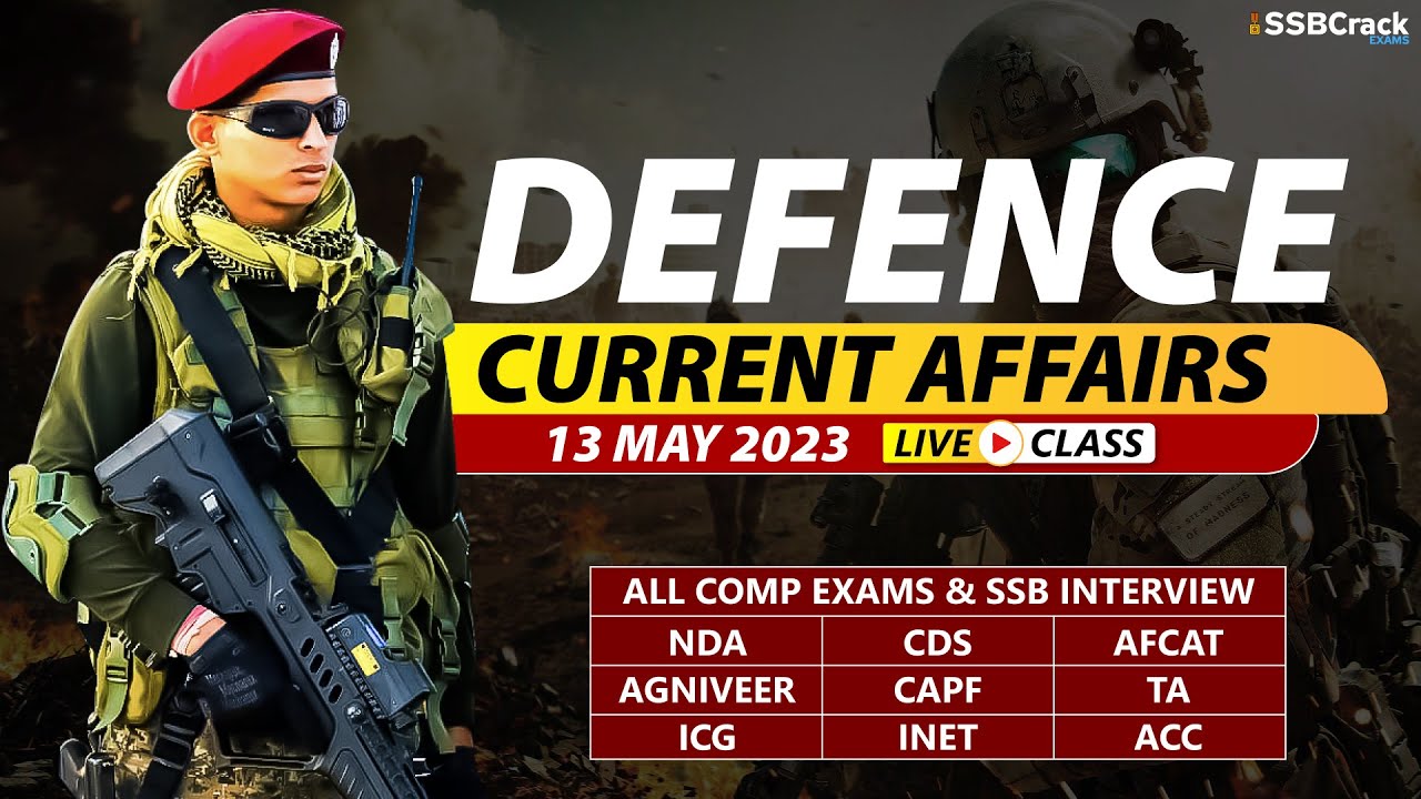 13 May 2023 | Defence Current Affairs For NDA CDS AFCAT SSB Interview ...