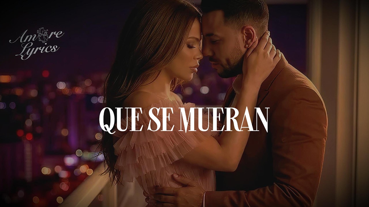 Romeo Santos - Que Se Mueran (LETRA) || Nuestro amor no es fugaz ni pasa tiempo