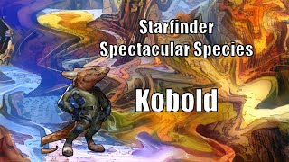 The Kobold, Starfinder Spectacular Species
Be them captain or loyal crew, Kobolds know how to make a place for themselves on any ship!
https://aonsrd.com/Races.aspx?ItemName=Kobold The Kobold, Starfinder Spectacular Species