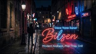 Gece Yarısı - Bilsen (Modern Arabesk / Pop - Trap / Drill) Beste: Yılmaz Yüksel - Güfte: Cemâl Bora