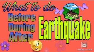 Precautionary Measures before, during and after an earthquake