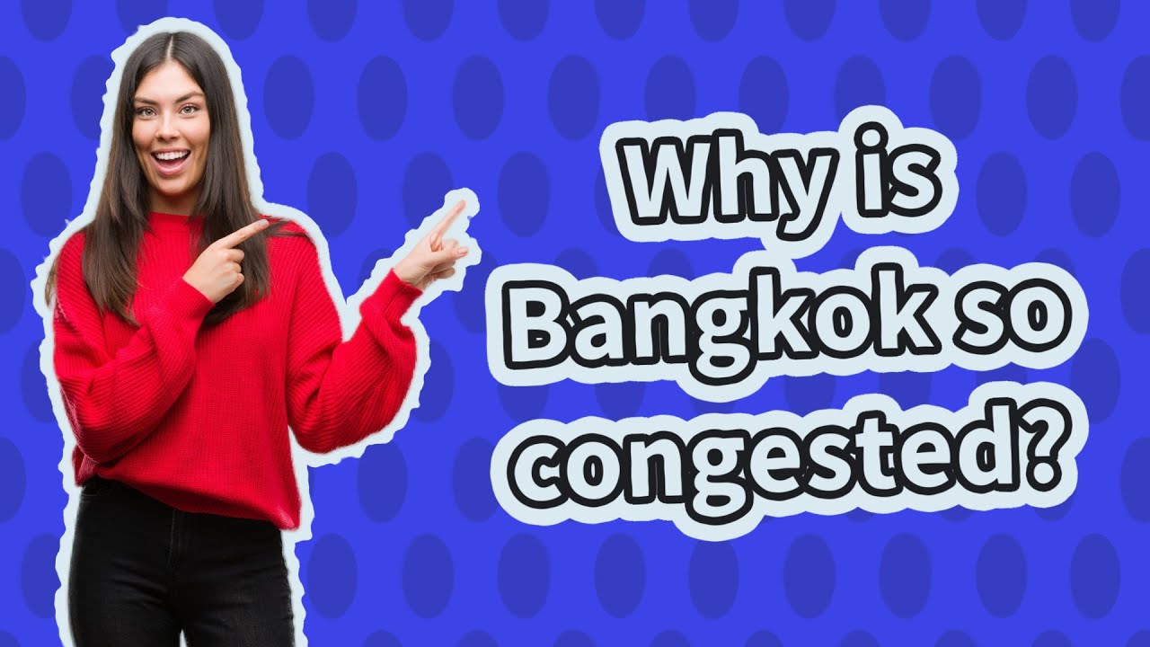 Why Is Bangkok So Congested YouTube Why Is Bangkok So Congested YouTube
