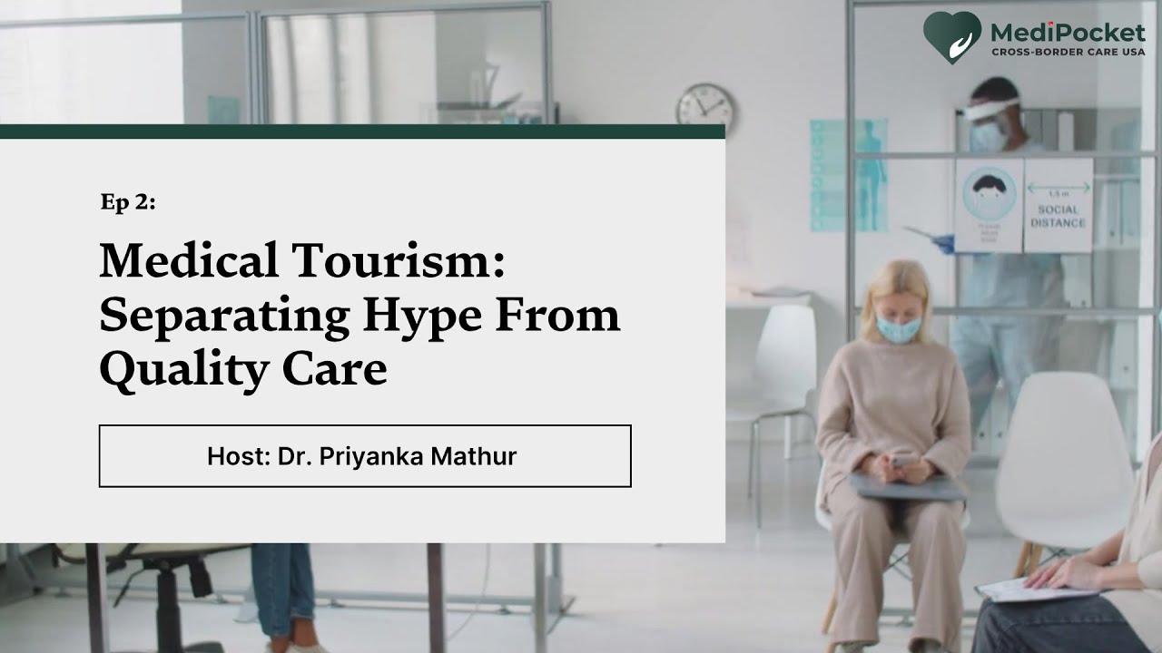 Podcast Ep 2: Medical Tourism: Separating Hype from Quality Care