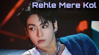Jungkook Rehle Mere Kol  Fmv  Korean Hindi Song Mix  Bts