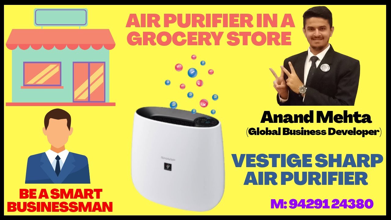 VESTIGE SHARP AIR PURIFIER IN A GROCERY STORE | ANAND MEHTA