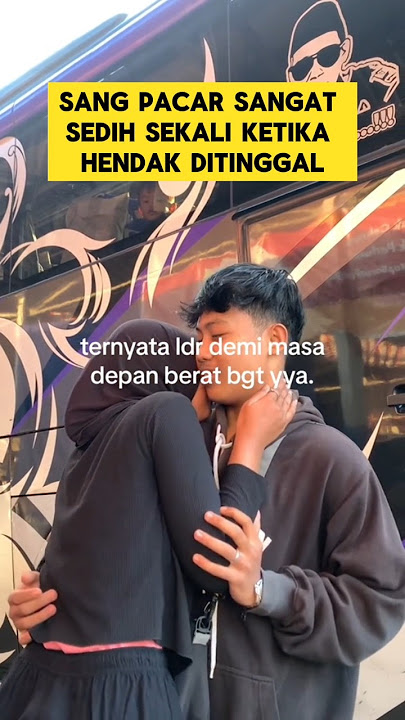 momen sedih ketika kekasih menangis saat ditinggal merantau ‼️ #sedih #nangis #ldr #merantau