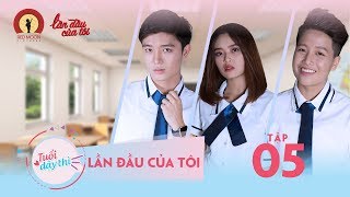 Tuổi Dậy Thì Tập 5 - Lần Đầu Của Tôi Full HD