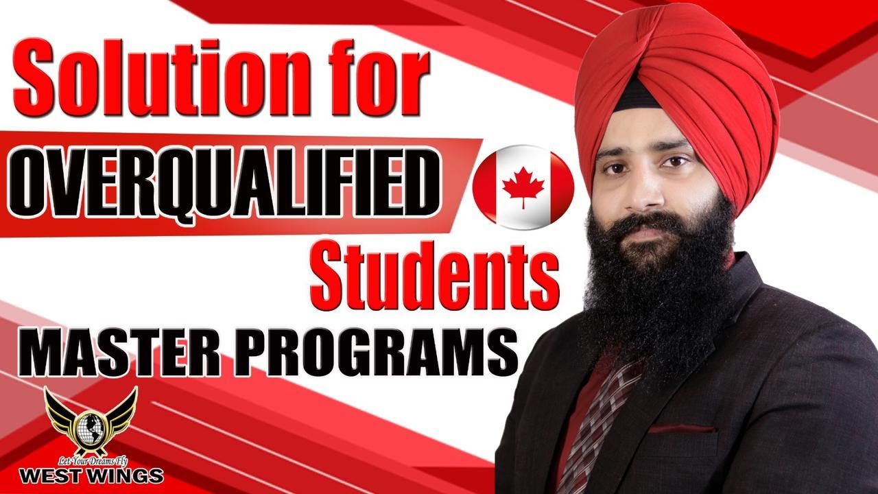 Canada Study Visa Update 2023 Solution For Overqualified Students For 