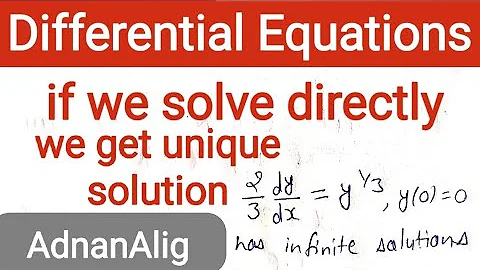 1. 2/3y'=y^(1/3) has infinite solutions but if you solve then you get unique solutions | AdnanAlig